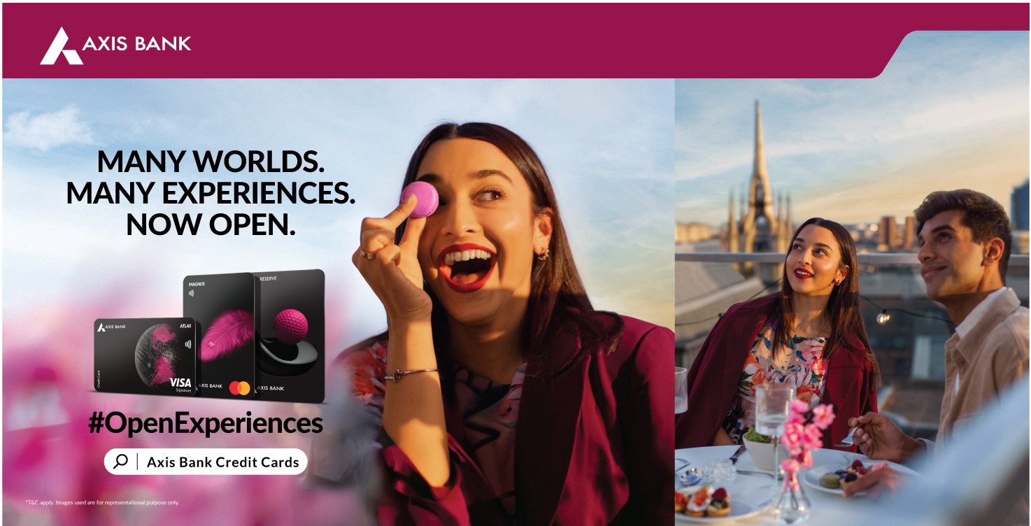 Axis Bank Unveils its Credit Cards Campaign: ‘Open Experiences’ Axis Bank Unveils its Credit Cards Campaign: ‘Open Experiences’